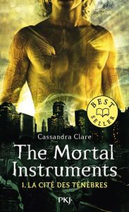 The Mortal Instruments - La cité des ténébres Tome 1 : La Cité des Ténèbres - Clare Cassandra - Lafon Julie