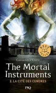 The Mortal Instruments - La cité des ténébres Tome 2 : La cité des cendres - Clare Cassandra - Lafon Julie