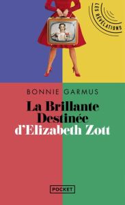 Leçons de chimie. La Brillante Destinée d'Elizabeth Zott - Garmus Bonnie