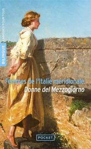 Femmes de l'Italie méridionale. Edition bilingue français-italien - Deledda Grazia - De Roberto Federico - Pirandello