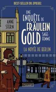 Une enquête de Fräulein Gold, sage-femme/01/La Noyée de Berlin - Stern Anne