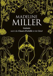 Galatée, suivi du Chant d'Achille et de Circé. Intégrale, Edition collector - Miller Madeline - Auché Christine