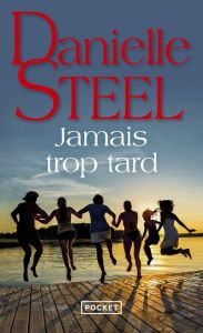 Jamais trop tard - Steel Danielle - Roman Marion