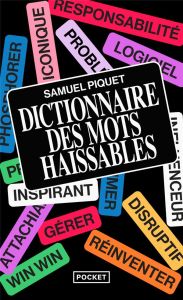 Dictionnaire des mots haïssables - Piquet Samuel