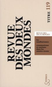 La Revue des deux mondes. Les totalitarismes, communisme et nazisme dans les années trente - Rubercy Eryck de - Crépu Michel