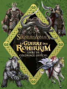 Le Seigneur des Anneaux : La Guerre des Rohirrim. Livre de coloriage officiel - Caven Nicolette