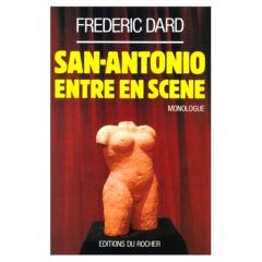 San-Antonio entre en scène - Dard Frédéric