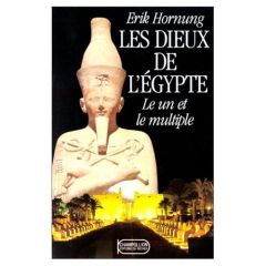 LES DIEUX DE L'EGYPTE - Hornung Erik