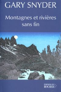 Montagnes et rivières sans fin - Snyder Gary