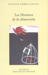 Les horreurs de la démocratie - Gomez Davila Nicolas