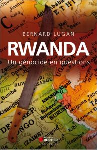 Rwanda : un génocide en questions - Lugan Bernard