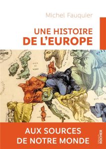 Une histoire de l'Europe - Fauquier Michel