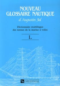 Nouveau Glossaire Nautique (L). Dictionnaire multilingue des termes de la marine à voile - Jal Augustin