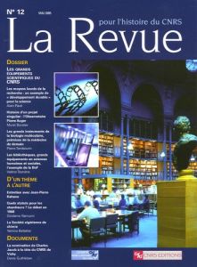 La Revue pour l'histoire du CNRS N° 12, Mai 2005 : Les grands équipements scientifiques du CNRS - Pavé Alain - Boratav Murat - Tambourin Pierre - Te