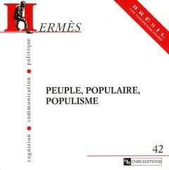 Hermès N° 42 : Peuple, populaire, populisme - Durand Pascal - Lits Marc - Grodent Michel - Akoun