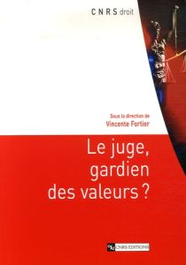 Le juge, gardien des valeurs ? - Fortier Vincente