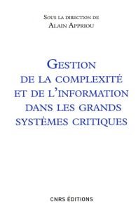 Gestion de la complexité et de l'information dans les grands systèmes critiques - Appriou Alain