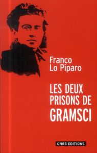 Les deux prisons de Gramsci - Lo Piparo Franco - Maréchal Jean-Paul