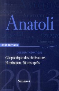 Anatoli N° 4, Automne 2013 : Géopolitique des civilisations. Huntington, 20 ans après - Prévélakis Georges