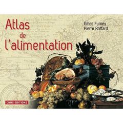 Atlas de l'alimentation - Fumey Gilles - Raffard Pierre