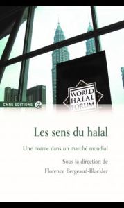 Les sens du halal. Une norme dans un marché mondial - Bergeaud-Blackler Florence