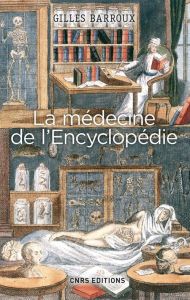 La médecine de l'Encyclopédie. Entre tradition et modernité - Barroux Gilles