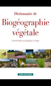 Dictionnaire de biogéographie végétale. Nouvelle édition encyclopédique et critique - Da Lage Antoine - Métailié Georges