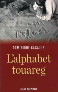 L'alphabet touareg. Histoire d'un vieil alphabet africain - Casajus Dominique