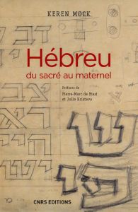 Hébreu du sacré au maternel - Mock Keren - Biasi Pierre-Marc de - Kristeva Julia