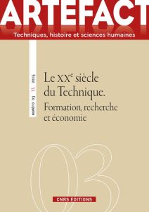 Artefact N° 3/2015 : Le XXe siècle technique. Formation, recherche et économie - Brucy Guy - Le Bot Florent - Perrin Cédric - Wasso