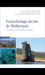 Géoarchéologie des îles de Méditerranée. Textes en français et anglais - Ghilardi Matthieu - Leandri Franck - Bloemendal Ja