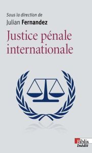 Justice pénale internationale - Fernandez Julian