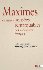 Maximes et autres pensées remarquables - Dufay François