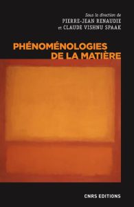 Phénoménologies de la matière - Renaudie Pierre-Jean - Vishnu Spaak Claude