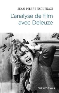 L'analyse de film avec Deleuze - Esquenazi Jean-Pierre - Montebello Pierre