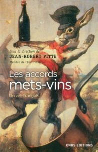 Les accords mets-vins. Un art français - Pitte Jean-Robert