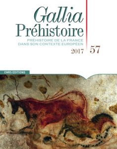 Gallia Préhistoire N° 57/2017 - Perrin Thomas