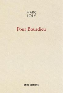 Pour Bourdieu - Joly Marc