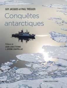 Conquêtes antarctiques - Jacques Guy - Tréguer Paul - Etienne Jean-Louis -