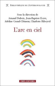 Arcs-en-ciel et couleurs. Regards comparatifs - Dubois Arnaud - Eczet Jean-Baptiste - Grand-Clémen