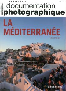 La Documentation photographique N° 8132/2019-6 : La Méditerranée - Froment Pascale