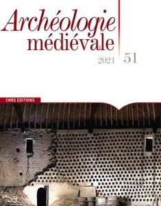 Archéologie médiévale N° 51/2021 - Bourgeois Luc