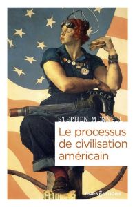 Le processus de civilisation américain - Mennell Stephen - Le Strat Claire