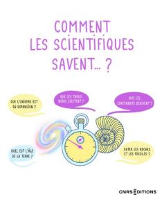 Comment les scientifiques savent...? - Lagadec Eric - Arnould Maëlis - Schubnel Alexandre