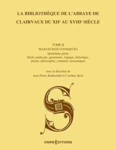 La bibliothèque de l'abbaye de Clairvaux du XIIe au XVIIIe siècle. Tome 2, Les manuscrits conservés. - Rothschild Jean-Pierre - Heid Caroline