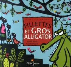 Fillettes et gros alligator - Bloch Muriel - Prigent Andrée