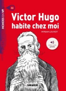 Victor Hugo habite chez moi. A1 Audio téléchargeable - Louviot Myriam - Monnet Marjorie