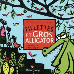 Fillettes et gros alligator - Bloch Muriel - Saillard Rémi - Murcier Céline