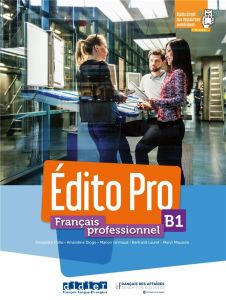 Français professionnel B1 Edito Pro. Avec 1 DVD-ROM - Holle Alexandre - Diogo Amandine - Maussire Meryl