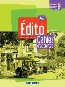 Edito A2. Cahier d'activités, 2e édition - Amoravain Roxane - Blasco Valérie - Gatin Marie -